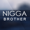Nigga_Brother